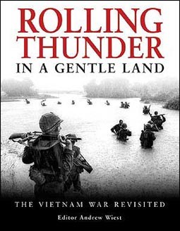 Osprey General Military - Rolling Thunder in a Gentle Land. The Vietnam War Revisited