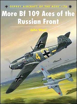 Osprey Aircraft of the Aces 76 - More Bf 109 Aces of the Russian Front