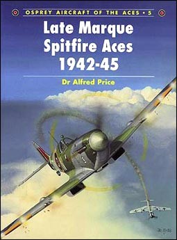 Osprey Aircraft of the Aces 5 - Late Mark Spitfire Aces 194245