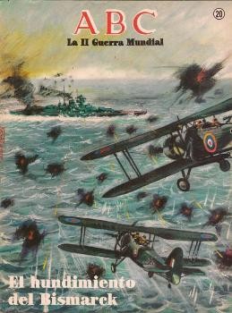 El hundimiento del Bismarck  [ABC La II Guerra Mundial  № 20]