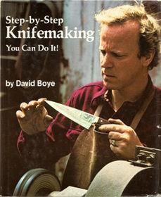 Step-by-step KnifeMaking By David Boye [Rodale Press 1978]