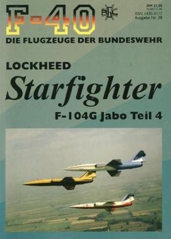 Lockheed Starfighter F-104G Jabo Teil 4 (F-40 Flugzeuge Der Bundeswehr 38)