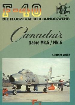 Canadair Sabre Mk.5 / Mk.6 (F-40 Flugzeuge Der Bundeswehr 48)