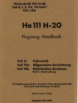 Heinkel He 111 20  Flugzeug-Handbuch. Teil 2  Fahrwerk, Teil 9 A  Allgemeine Ausrustung, Teil 9 B  Elektrisches Bordnetz 