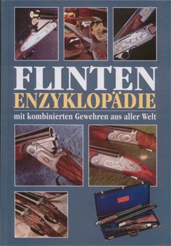 Flinten Enzyklopadie. mit kombinierten Gewehren aus aller Welt