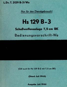 Henschel  Hs 129 B-3 Schusswaffenanlage 7,5 cm BK. Bedienungsvorschrift-Wa