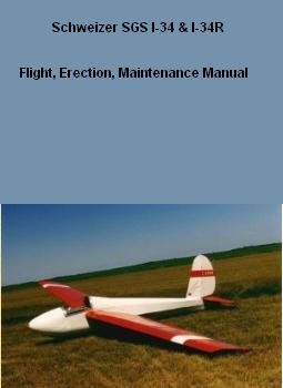 Schweizer SGS I-34 & I-34R Sailplane. Flight, Erection, Maintenance Manual 