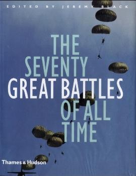 The Seventy Great Battles of all Time