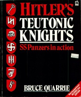 Hitler's Teutonic Knights - SS Panzers In Action (: Bruce Quarrie)