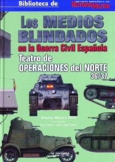 Los medios Blindados en la Guerra Civil Espanola: Teatro de Operaciones del Norte 36/37
