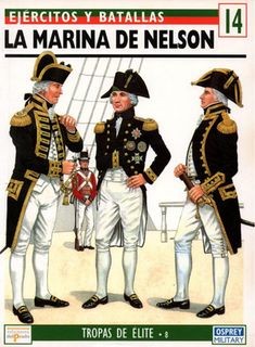 Ejercitos y Batallas 14 Tropas de Elite 8: La Marina de Nelson