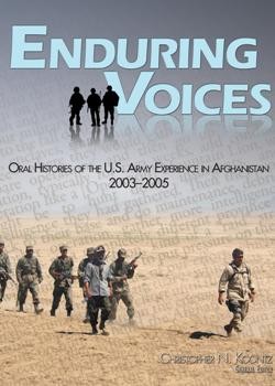 Enduring Voices Oral Histories of the U.S. Army Experience in Afghanistan, 2003-2005