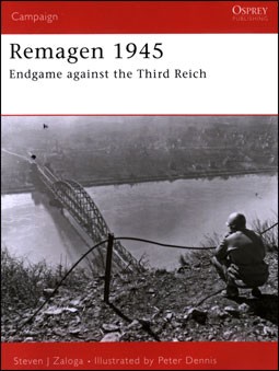 Osprey Campaign 175 - Remagen 1945. Endgame against the Third Reich