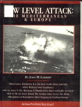 Low Level Attack: The Mediterranean and Europe (Air Combat Photo History 3