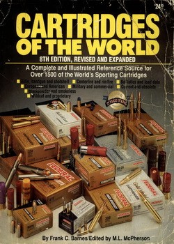Cartridges of the World: A Complete and Illustrated Reference Source for over 1500 of the World's Sporting Cartridges 