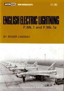 English Electric Lightning F.Mk.1 and F.Mk.1a (Aviation News Mini-Monograph)