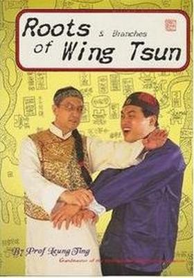 Roots and Branches of Wing Tsun 