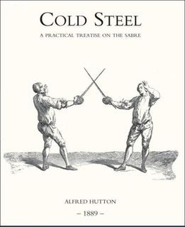 Cold Steel: A Practical Treatise on the Sabre