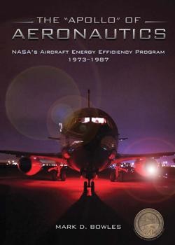 Apollo of Aeronautics NASAs Aircraft Energy Efficiency Program, 1973-1987
