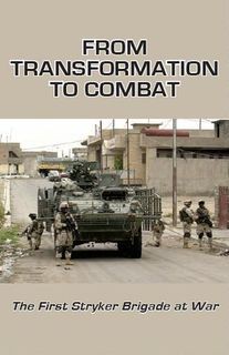 From Transformation to Combat. The First Striker Brigade at War