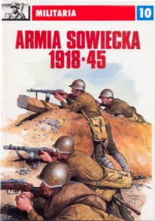 Armia Sowiecka 1918-1945: Umundurowanie i oznaki (Militaria 10)