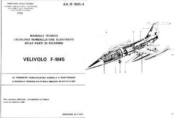 Manuale Tecnico Catalogo Nomenclature illustrato Delle Parti di Ricambio. Velivolo F-104S. Parte 2
