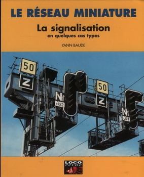 Loco Revue -  La signalisation [Le Reseau Miniature 9]
