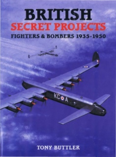 British Secret Projects: Fighters & Bombers 1935-1950