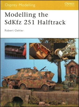 Osprey Modelling 6 - Modelling the SdKfz 251 Halftrack