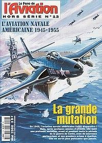 L'aviation Navale Americaine 1945-1955 [Le Fana De L'aviation 2005 Mai - Horse Serie 12]