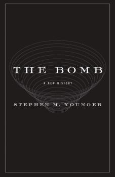 The Bomb: A New History