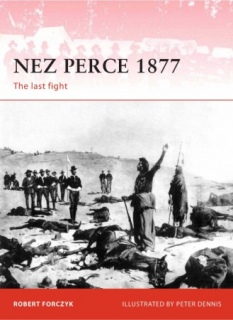Nez Perce 1877: The last fight (Osprey Campaign 231)