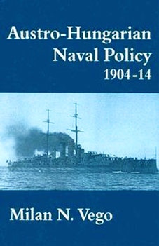 Austro-Hungarian Naval Policy 1904-1914
