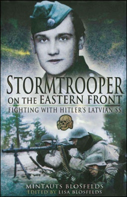 Stormtrooper on the Eastern Fronts: Fighting with Hitler's Latvian SS