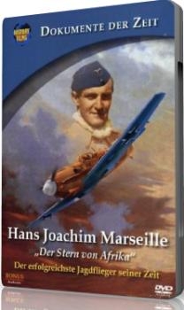 Dokumente der Zeit: Hans-Joachim Marseille