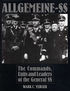 Allgemeine-SS: The Commands, Units and Leaders of the General SS (Schiffer Military History)