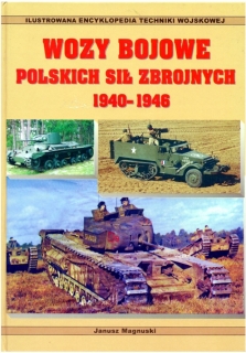 Wozy bojowe Polskich Sil Zbrojnych 1940-1946 (Ilustrowana encyklopedia techniki wojskowej)