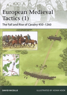 Osprey Elite 185 - European Medieval Tactics (1): The Fall and Rise of Cavalry 450-1260