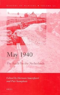 May 1940: The Battle for the Netherlands (History of Warfare Volume 57)