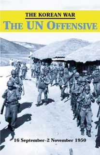 The Korean War: The UN Offensive (16 September - 2 November 1950)