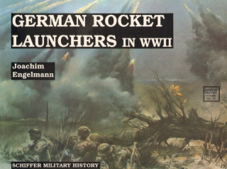 German Rocket Launchers in WWII (Schiffer Military History Vol.21)