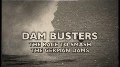 BBC - Timewatch: Dam Busters The Race to Smash the Germ Dams 