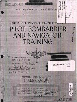 Initian Selection of Candidates for Pilot, Bombardier and Navigator Training. AAF Historical Studies 2