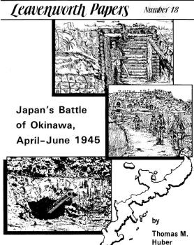 Japans Battle of Okinawa, April-June 1945  [Leavenworth Papers 18]
