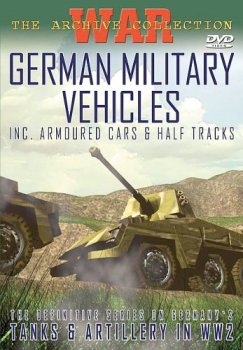 German Military Vehicles - Including Armoured Cars And Half Tracks   [The German War Files No. 7]