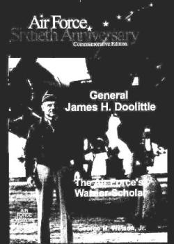 General James H. Doolittle: The Air Force's Warrior - Scholar