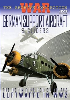 German Support Aircraft And Gliders Of World War II   [The German War Files No. 17]