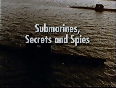 PBS Nova - Submarines, Secrets and Spies