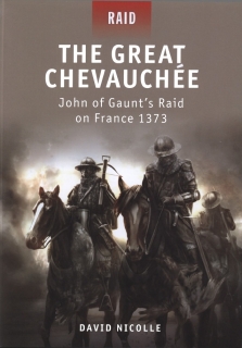 The Great Chevauchee: John of Gaunt's Raid on France 1373 (Osprey Raid 20)
