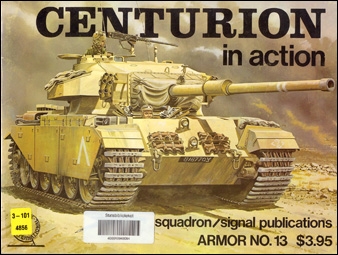 Squadron/Signal Publications. Armor 13. Centurion in action